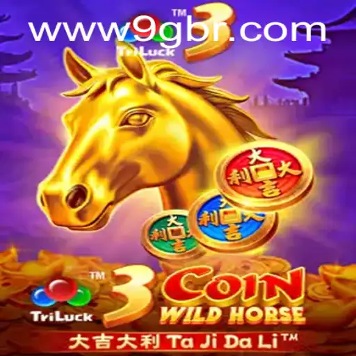 Discover the Thrills of 3CoinWildHorse: A New Gaming Experience by 9G.NET