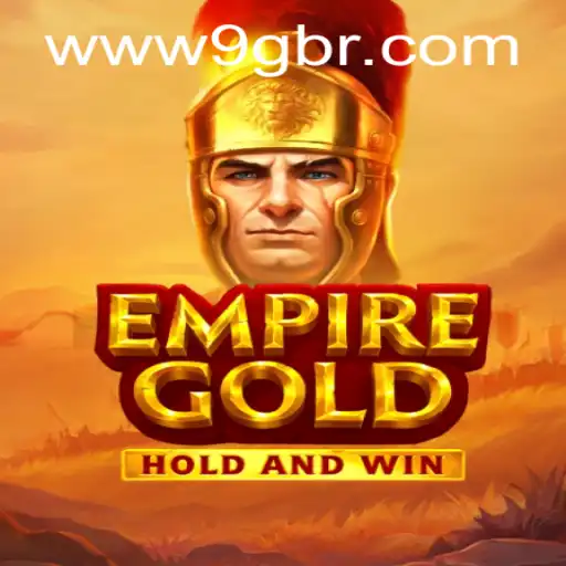 EmpireGold: A Comprehensive Guide to the Latest Entry from 9G.NET